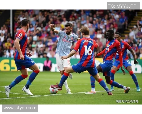 曼联对阵水晶宫精彩直播全程回顾与战况分析 曼联对阵水晶宫精彩直播全程回顾与战况分析
