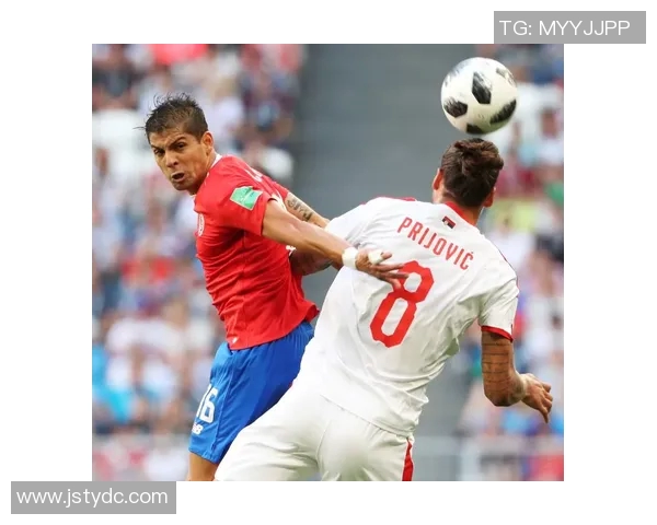 哥斯达尼加与塞尔维亚精彩对决文字直播全程回顾与分析