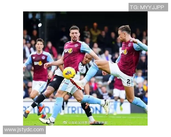 阿斯顿维拉对阵直播全程回顾与精彩瞬间分析 阿斯顿维拉对阵直播全程回顾与精彩瞬间分析